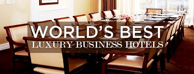 World's Best Luxury Business Hotels